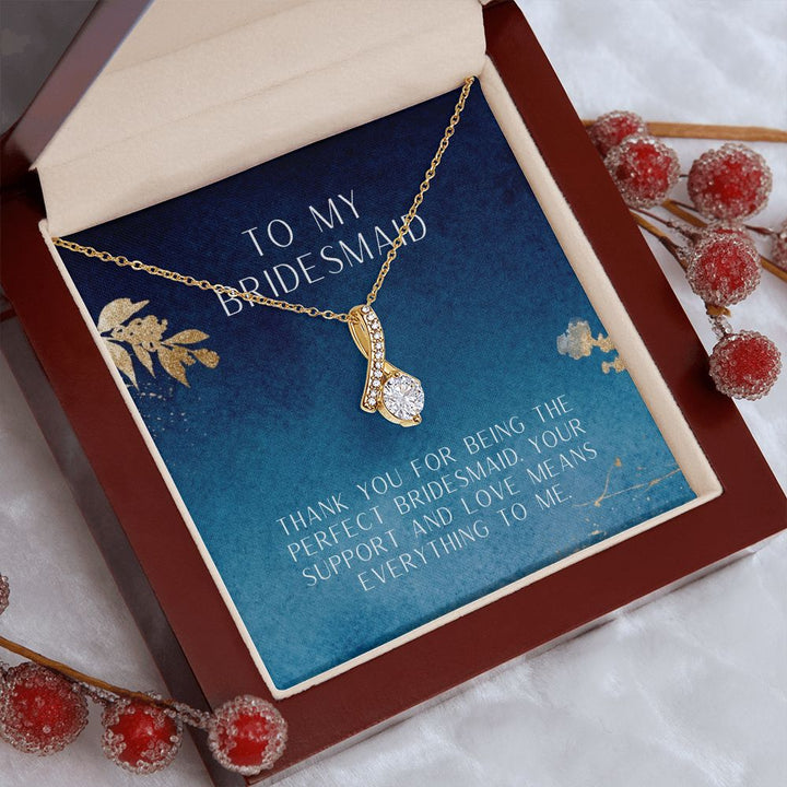 To My Bridesmaid | Thank you for being the perfect bridesmaid - Alluring Beauty Necklace