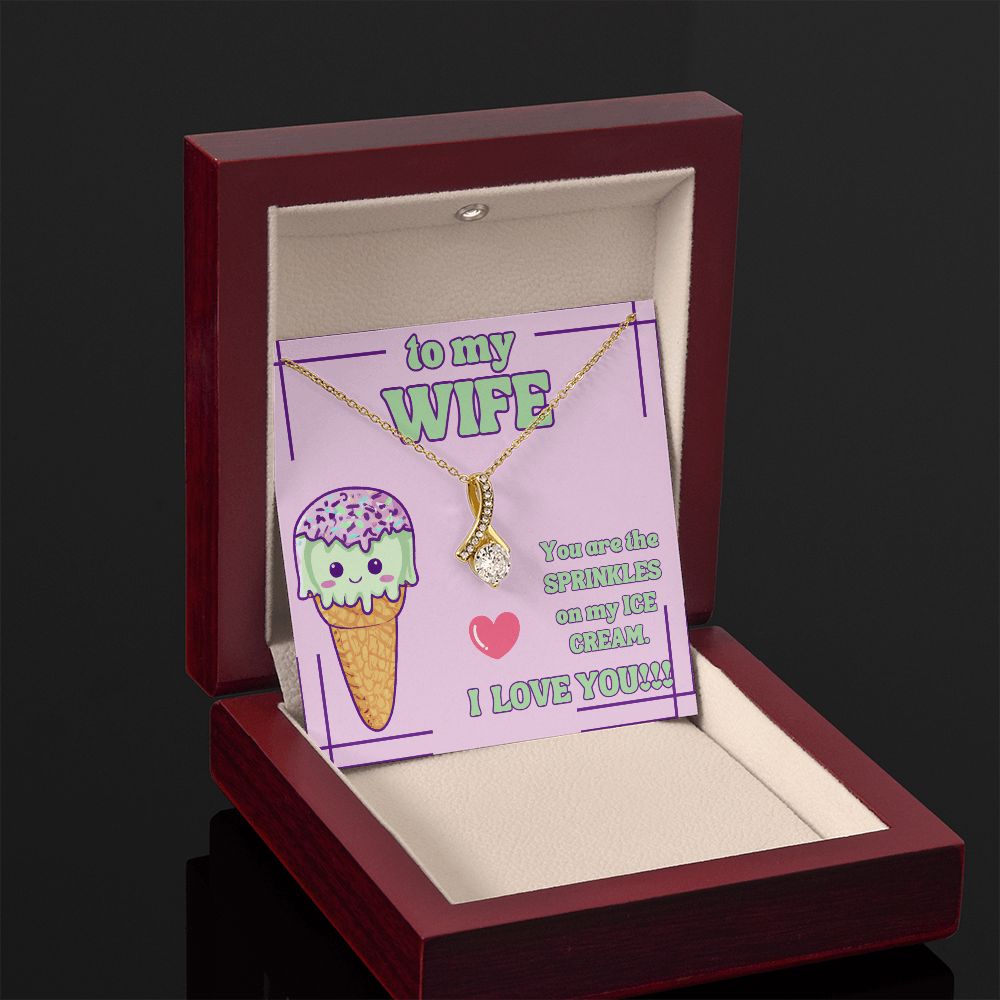 To My Wife | You are the Sprinkles on my Ice Cream. I Love You! - Alluring Beauty Necklace