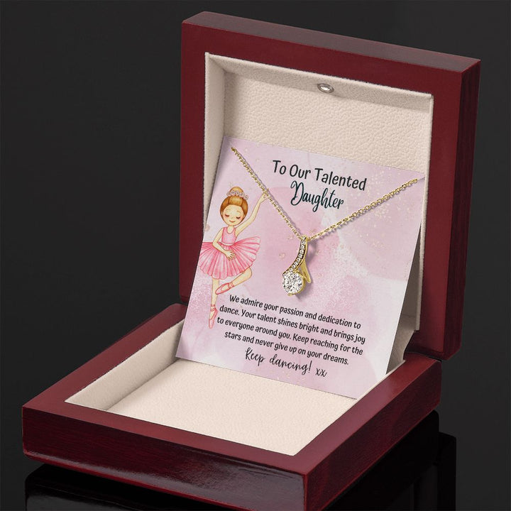 To our Talented Daughter | Keep reaching for the stars and never give up on your dreams - Alluring Beauty Necklace