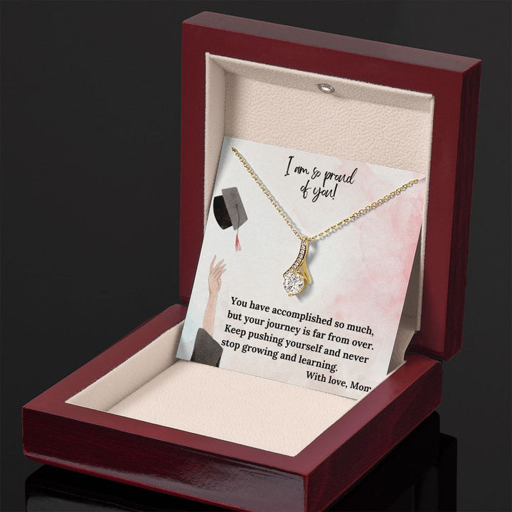 I am so proud of you! | You have accomplished so much, but your journey is far from over - Alluring Beauty Necklace