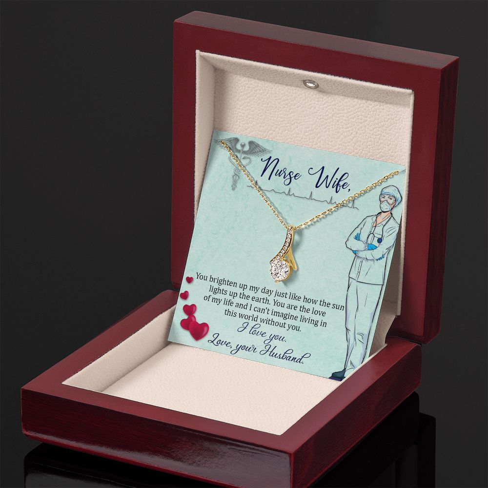 Nurse Wife | You are the love of my life and I can't imagine living in this world without you. - Alluring Beauty Necklace