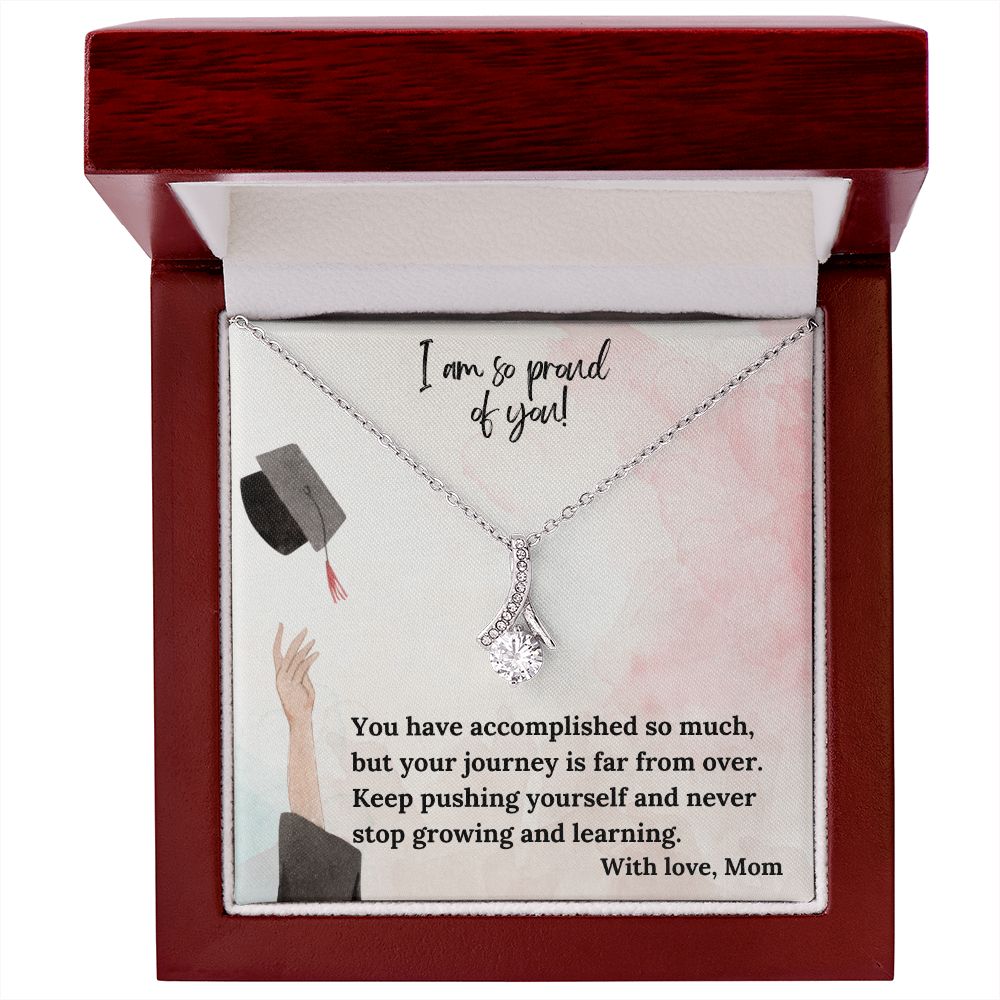 I am so proud of you! | You have accomplished so much, but your journey is far from over - Alluring Beauty Necklace