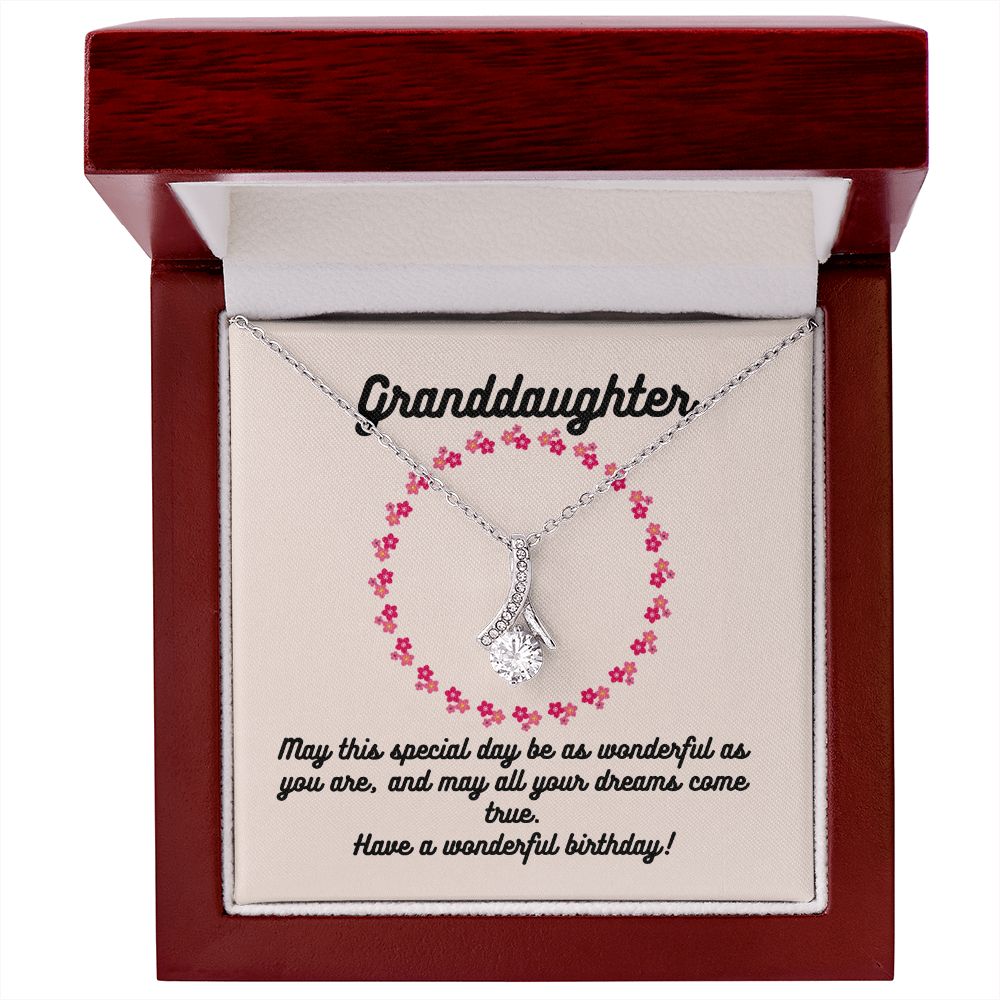 Granddaughter | May this special day be as wonderful as you are, and may all your dreams come true. Have a wonderful birthday! - Alluring Beauty Necklace