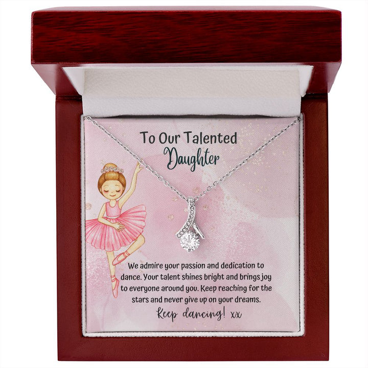 To our Talented Daughter | Keep reaching for the stars and never give up on your dreams - Alluring Beauty Necklace