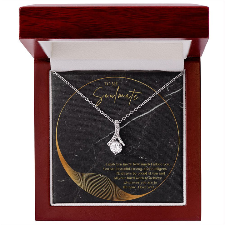 To My Soulmate | I'll always be proud of you and all your hard work to achieve wherever you are in life now. - Alluring Beauty Necklace