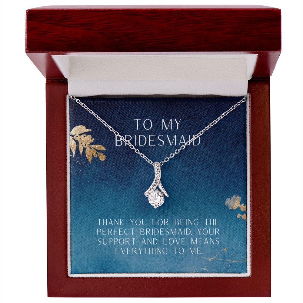 To My Bridesmaid | Thank you for being the perfect bridesmaid - Alluring Beauty Necklace