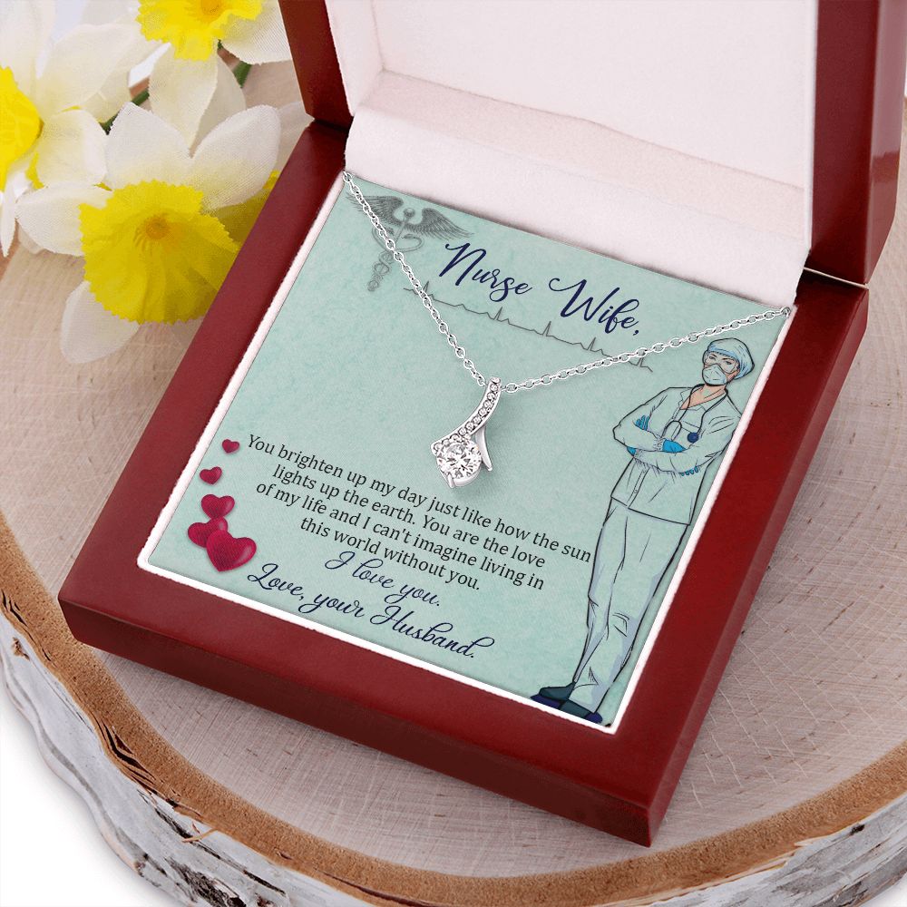 Nurse Wife | You are the love of my life and I can't imagine living in this world without you. - Alluring Beauty Necklace