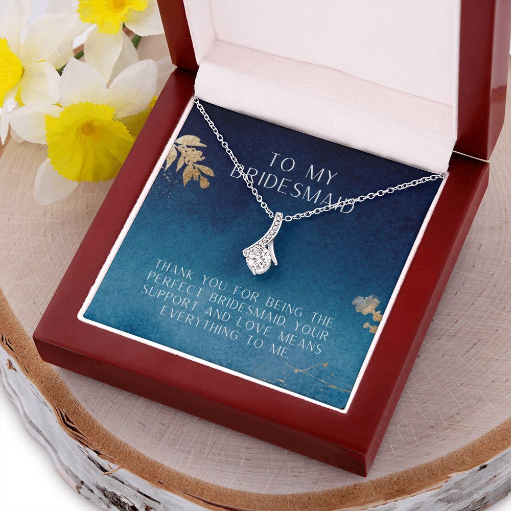 To My Bridesmaid | Thank you for being the perfect bridesmaid - Alluring Beauty Necklace