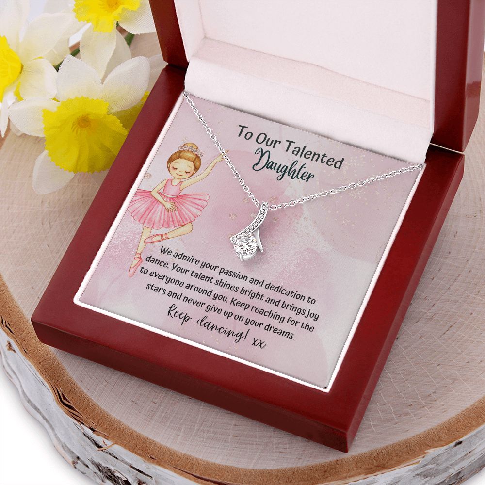 To our Talented Daughter | Keep reaching for the stars and never give up on your dreams - Alluring Beauty Necklace