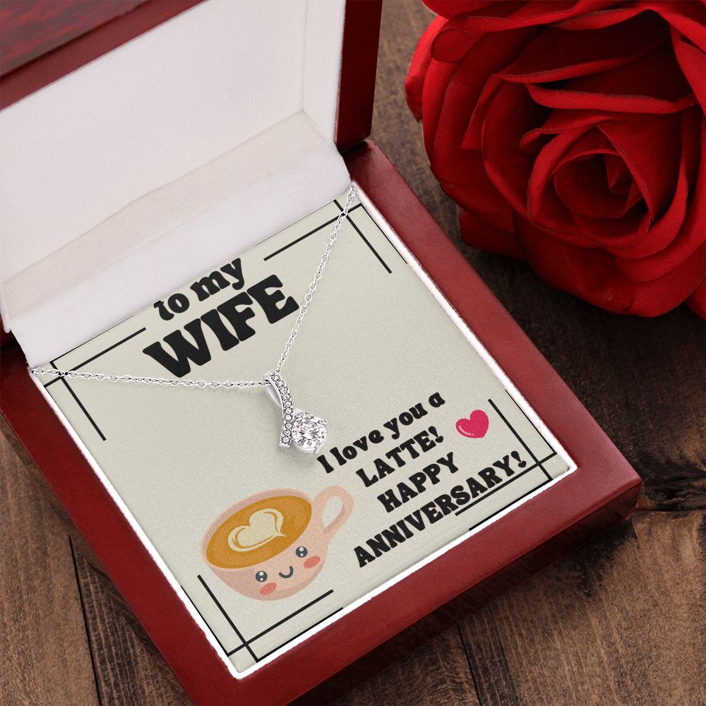 To My Wife | I Love You a Latte! Happy Anniversary! - Alluring Beauty Necklace