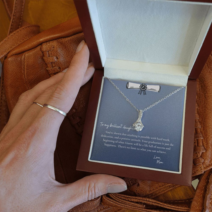 To My Brilliant Daughter | You've shown that anything is possible with hard work, dedication and a positive attitude - Alluring Beauty Necklace