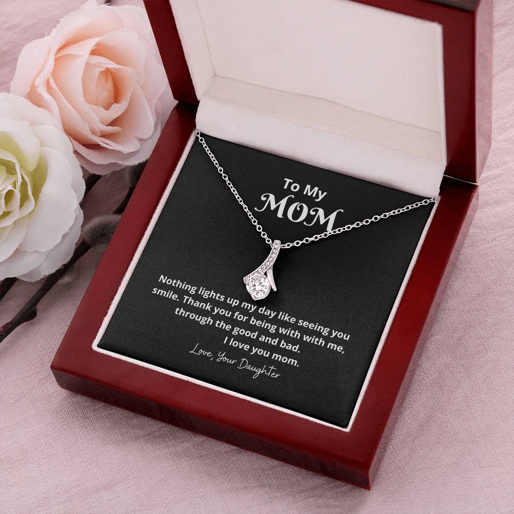 To My Mom | Nothing lights up my day like seeing you smile - Alluring Beauty Necklace