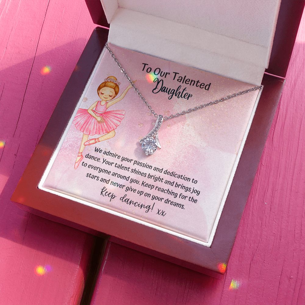 To our Talented Daughter | Keep reaching for the stars and never give up on your dreams - Alluring Beauty Necklace