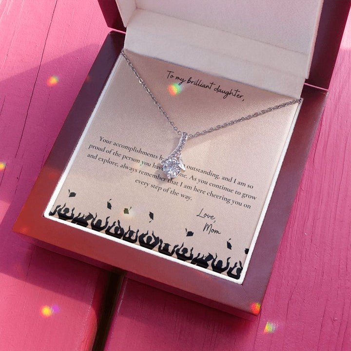 To My Brilliant Daughter | I am so proud of the person you have become - Alluring Beauty Necklace