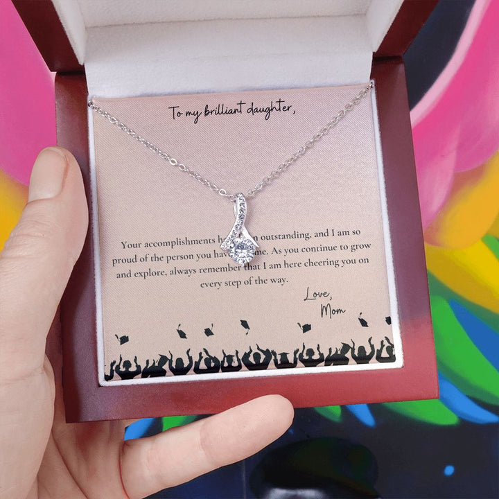 To My Brilliant Daughter | I am so proud of the person you have become - Alluring Beauty Necklace