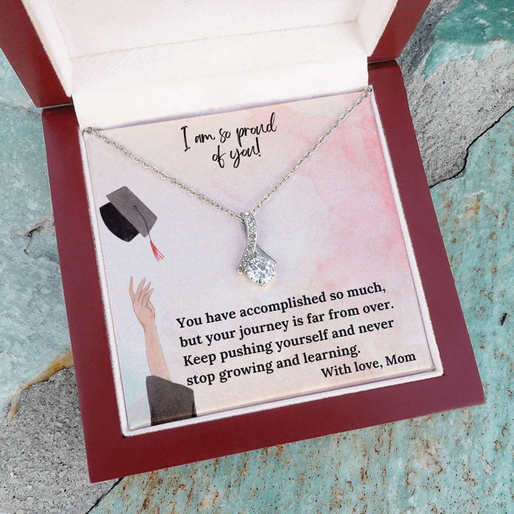 I am so proud of you! | You have accomplished so much, but your journey is far from over - Alluring Beauty Necklace