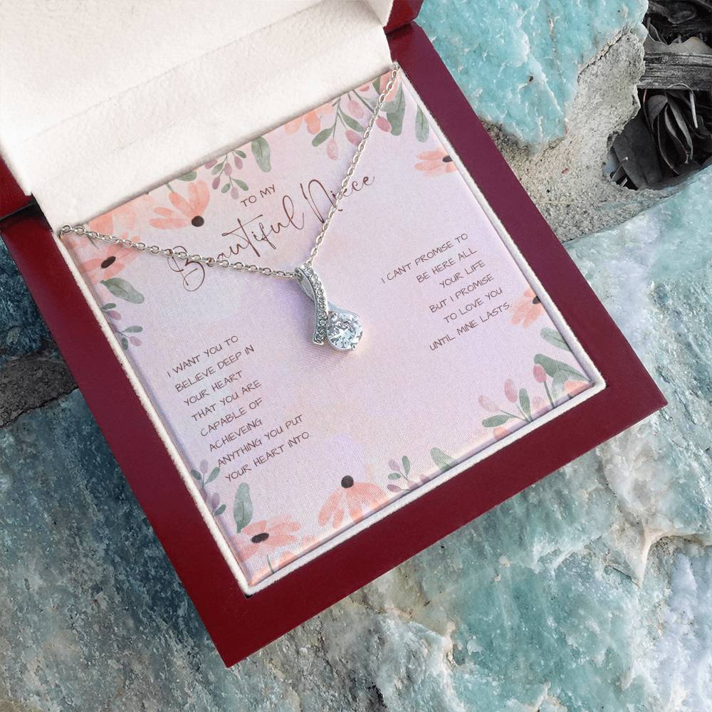 To My Beautiful Niece | I want you to believe deep in your heart that you are capable of achieving anything you put your heart into - Alluring Beauty Necklace