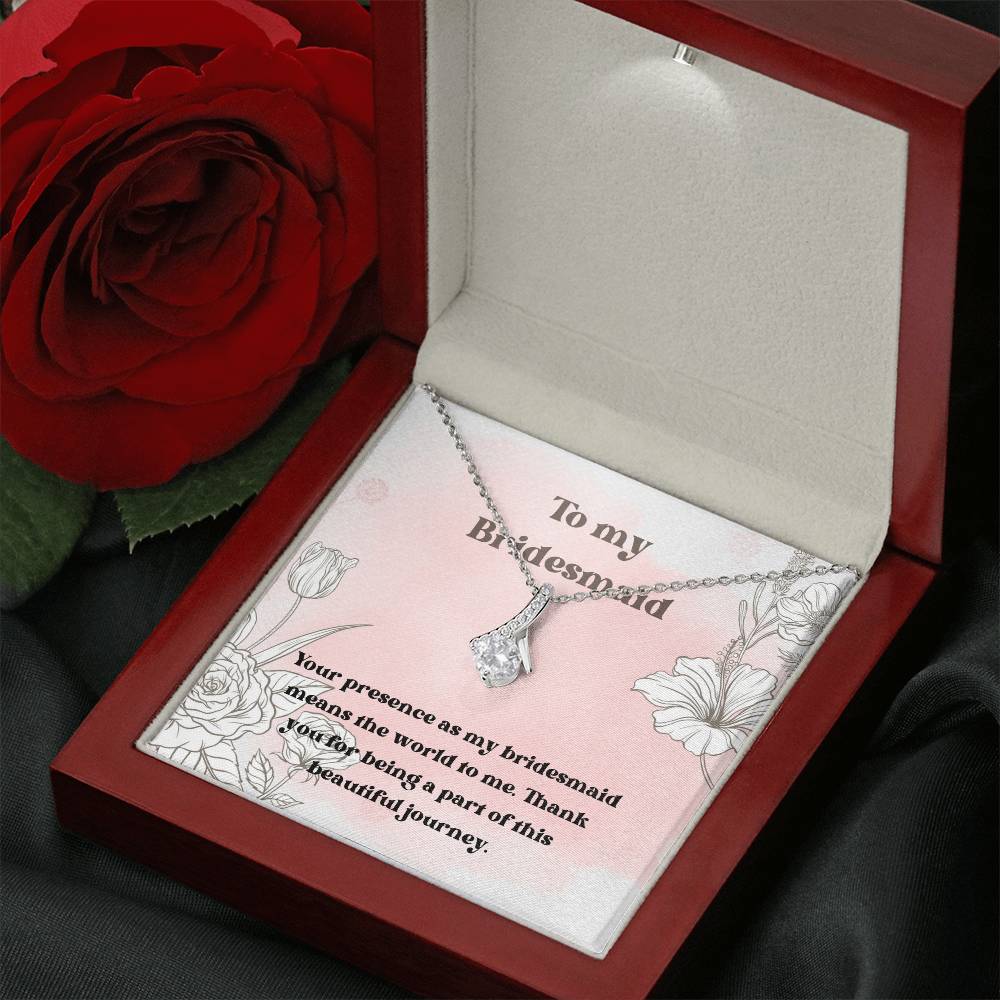 To My Bridesmaid | Your presence as my bridesmaid means the world to me. Thank you for being a part of this beautiful journey - Alluring Beauty Necklace