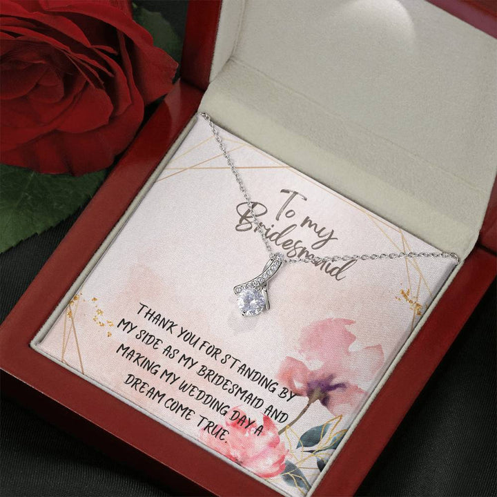 To My Bridesmaid | Thank you for standing by my side as my bridesmaid and making my wedding day a dream come true - Alluring Beauty Necklace