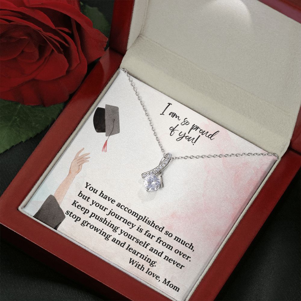 I am so proud of you! | You have accomplished so much, but your journey is far from over - Alluring Beauty Necklace