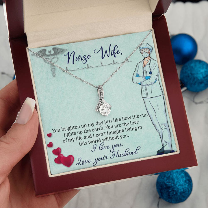 Nurse Wife | You are the love of my life and I can't imagine living in this world without you. - Alluring Beauty Necklace