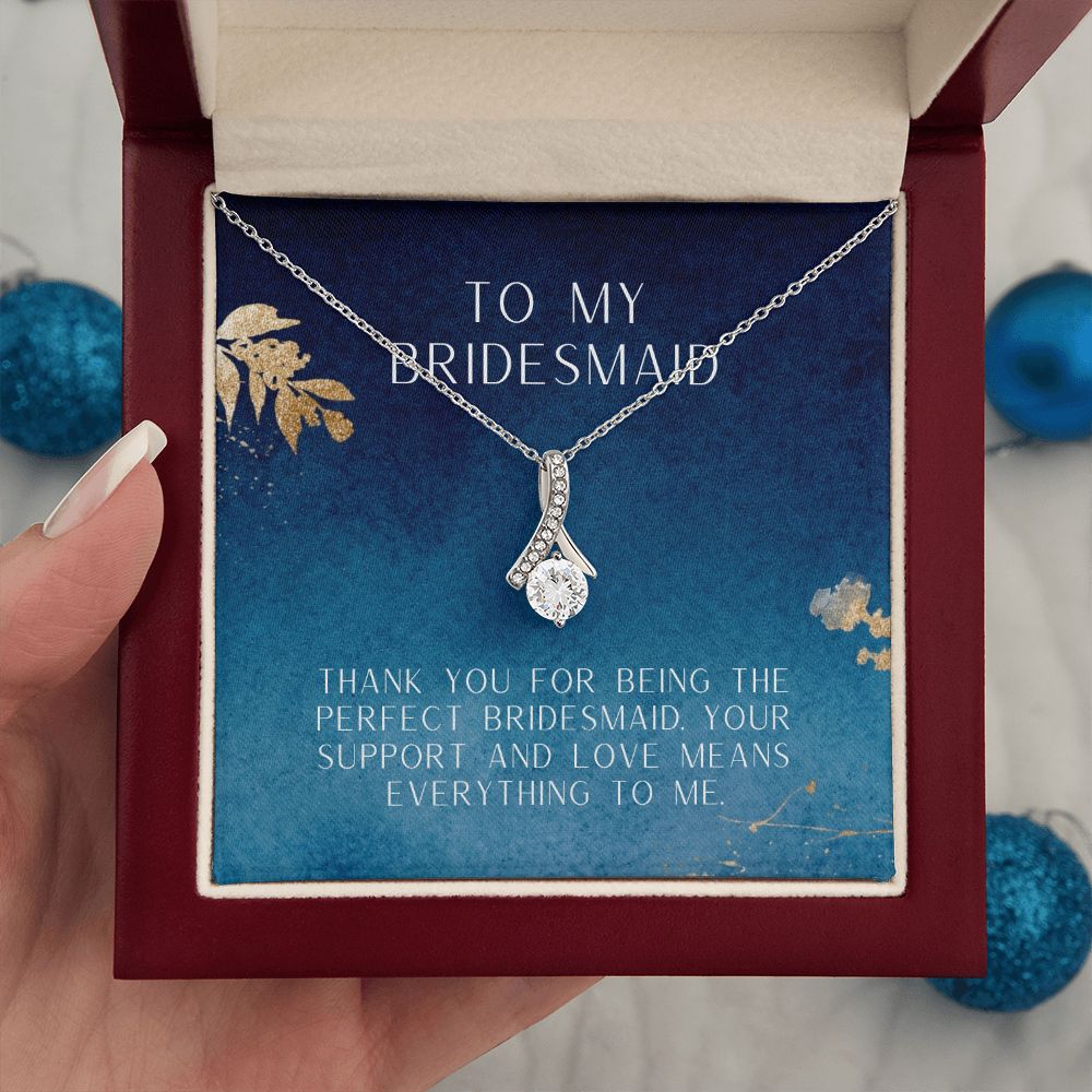 To My Bridesmaid | Thank you for being the perfect bridesmaid - Alluring Beauty Necklace