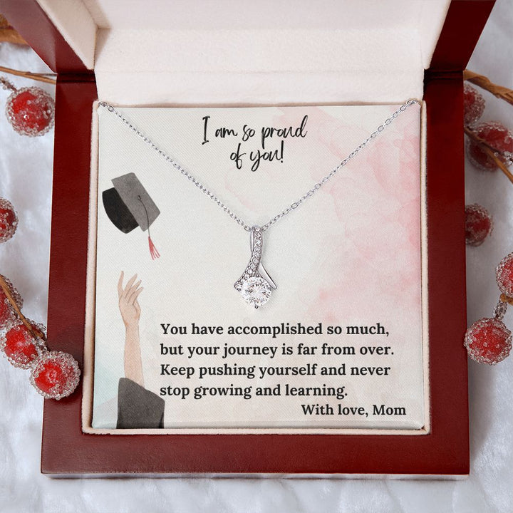 I am so proud of you! | You have accomplished so much, but your journey is far from over - Alluring Beauty Necklace