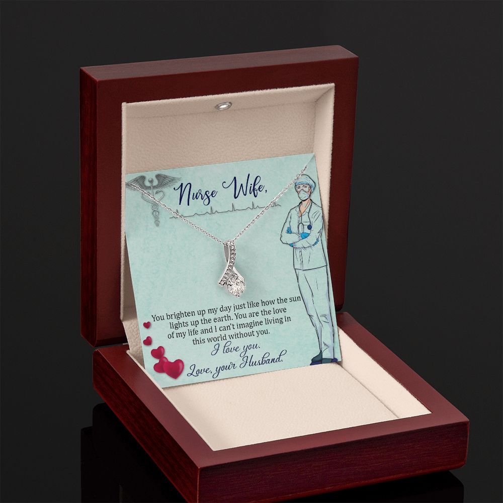 Nurse Wife | You are the love of my life and I can't imagine living in this world without you. - Alluring Beauty Necklace