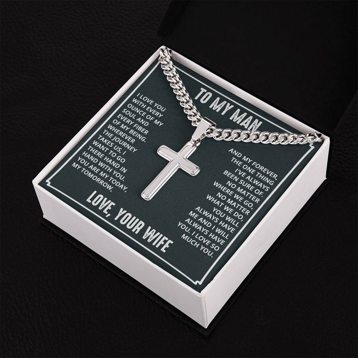 To My Man | I love you every ounce of my soul and every fiber of my being. - Cuban Chain with Artisan Cross Necklace