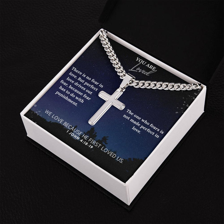 You are Loved | The one who fears is not made perfect in love. - Cuban Chain with Artisan Cross Necklace