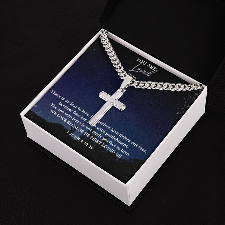 You are Loved | We Love Because He First Loved Us. 1 John 4:18-19 - Cuban Chain with Artisan Cross Necklace