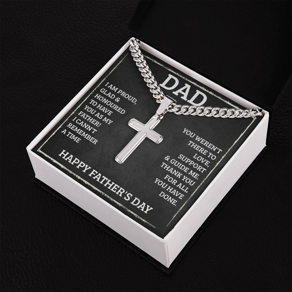 Happy Father's Day | I am proud, Glad and Honoured to have you as my Father! - Cuban Chain with Artisan Cross Necklace