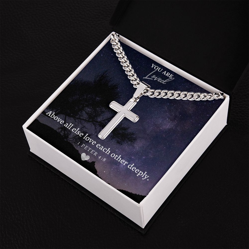 You are Loved | Above all else love each other deeply. 1 Peter 4:8 - Cuban Chain with Artisan Cross Necklace