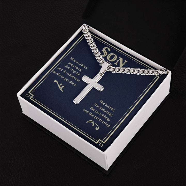 Son | When others step back, You step up and do whatever needs to get done. - Cuban Chain with Artisan Cross Necklace