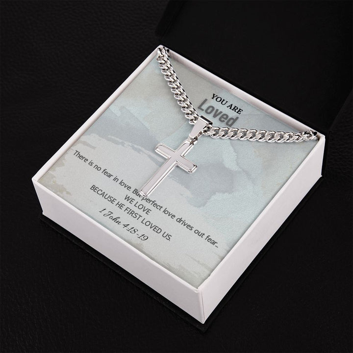 You are Loved | There is no fear in love. But perfect love drives out fear. 1 John 4:18-19 - Cuban Chain with Artisan Cross Necklace