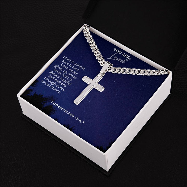 You are Loved | Love never gives up, never loses faith, is always hopeful and endures through every circumstance. - Cuban Chain with Artisan Cross Necklace