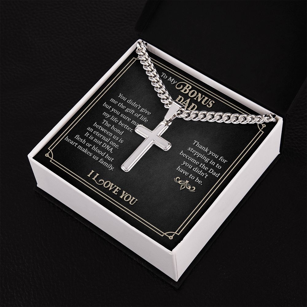 To My Bonus Dad | Thank you for stepping in to become the Dad you didn't have to be. - Cuban Chain with Artisan Cross Necklace