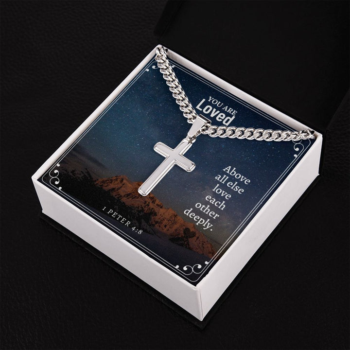 You are Loved | Above all else love each other deeply. 1 Peter 4:8 - Cuban Chain with Artisan Cross Necklace