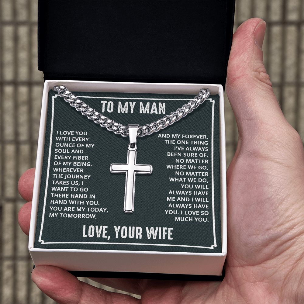 To My Man | I love you every ounce of my soul and every fiber of my being. - Cuban Chain with Artisan Cross Necklace