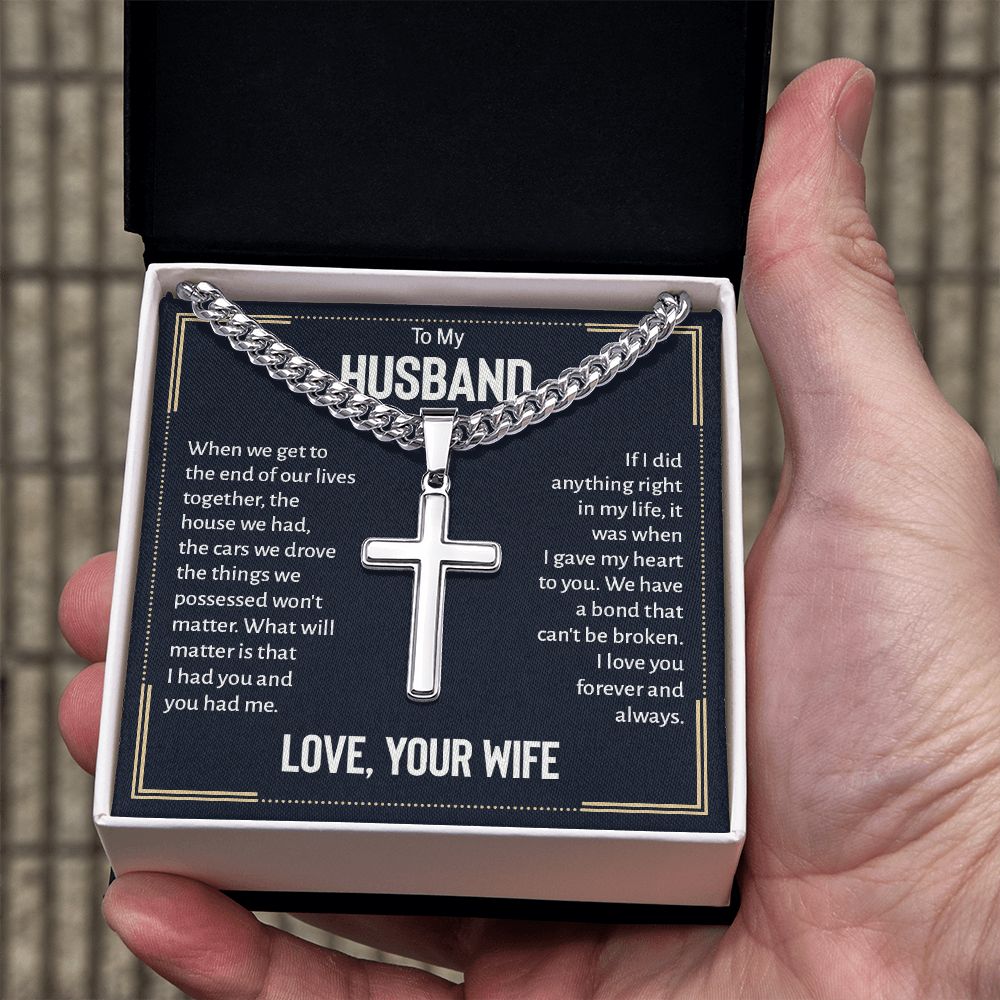 To My Husband | I love you forever and always. Love, Your Wife - Cuban Chain with Artisan Cross Necklace