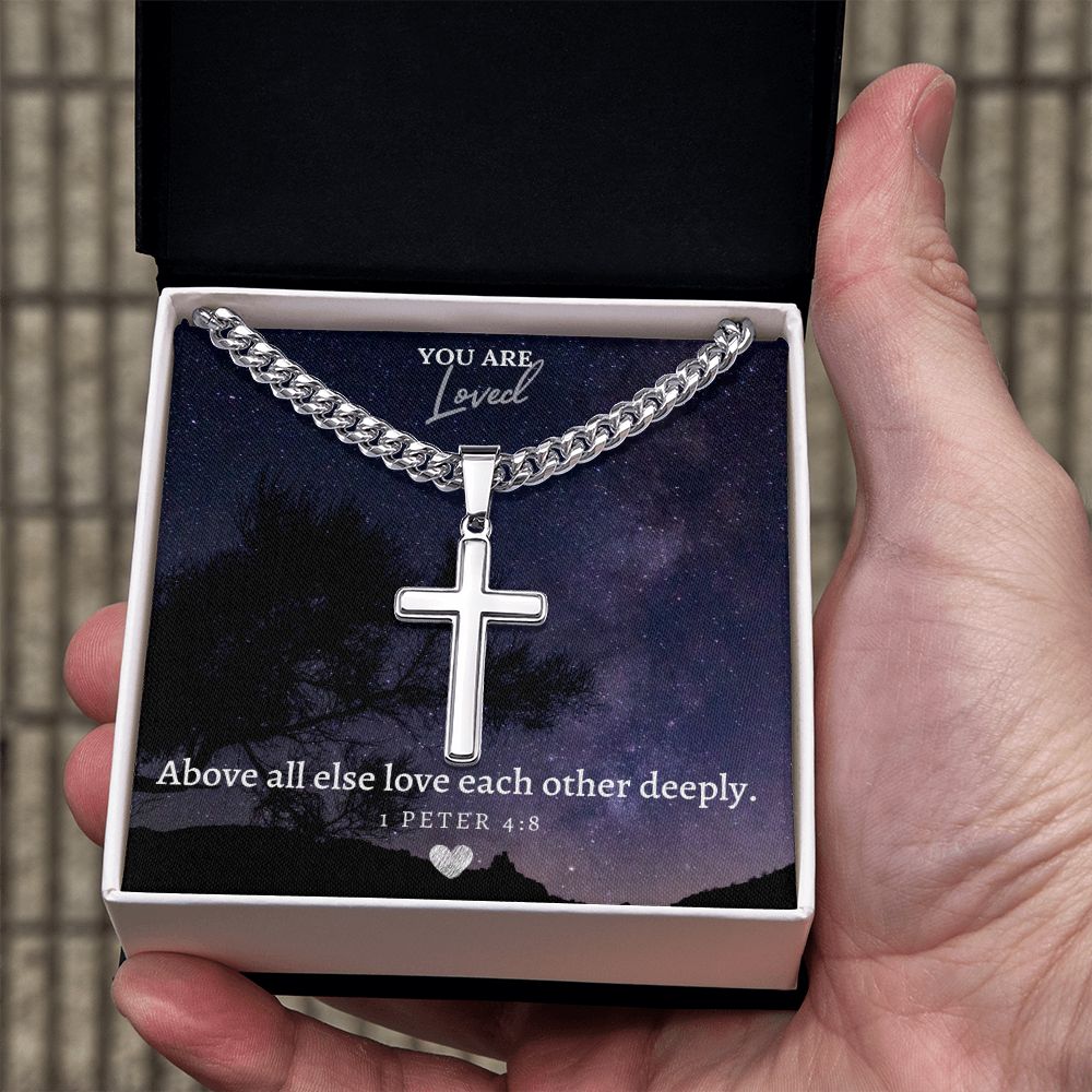 You are Loved | Above all else love each other deeply. 1 Peter 4:8 - Cuban Chain with Artisan Cross Necklace