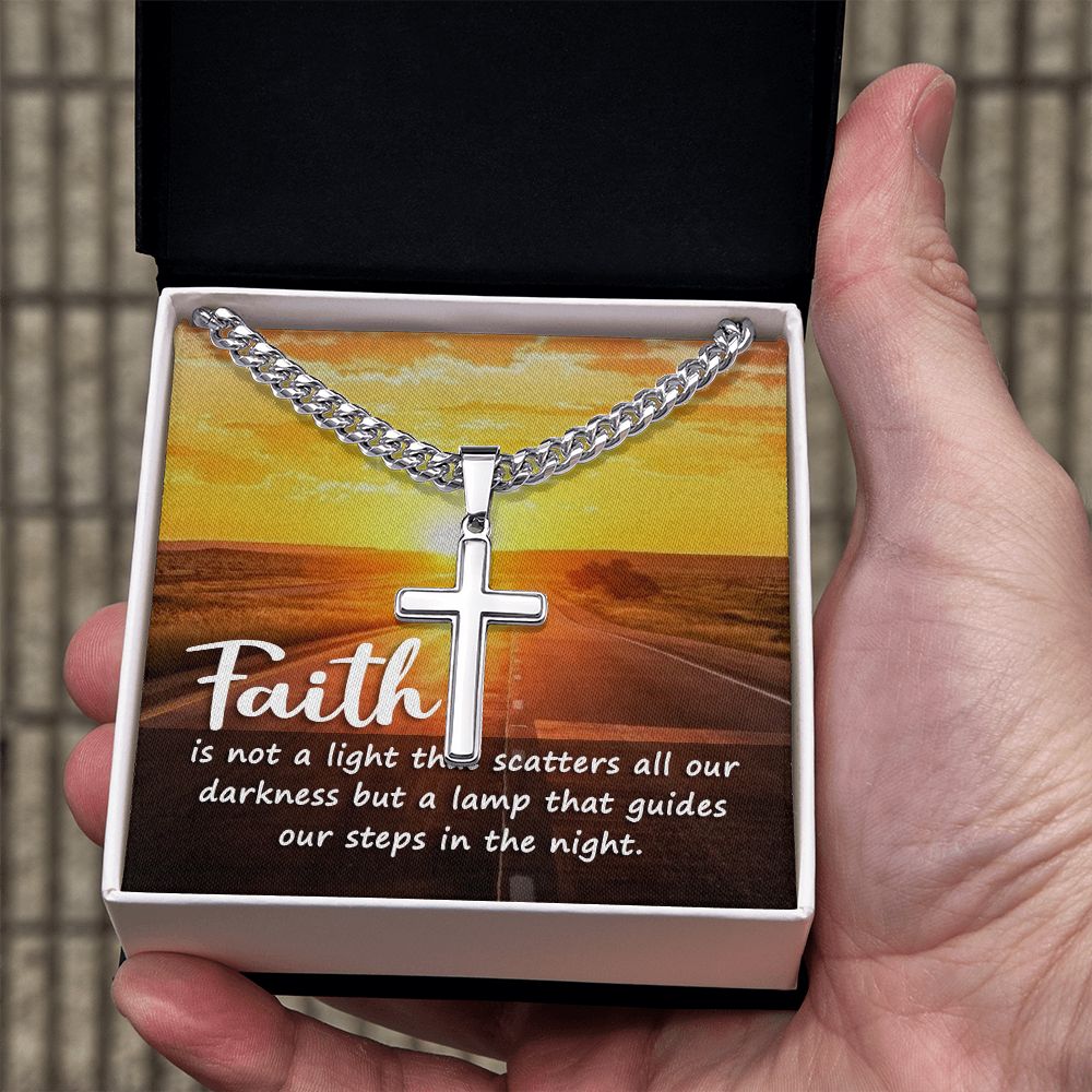 Faith | is not a light that scatters all our darkness but a lamp that guides our steps in the night. - Cuban Chain with Artisan Cross Necklace