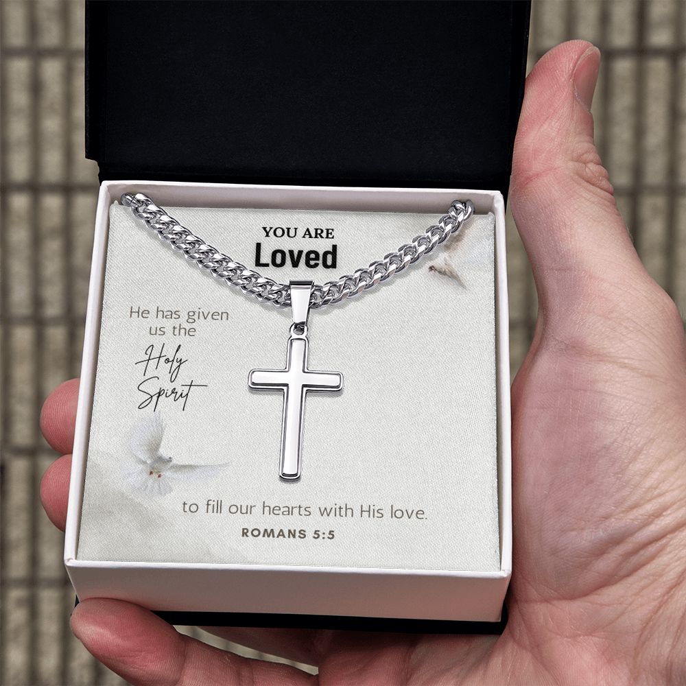 You are Loved | He has given us the Holy Spirit to fill our hearts with His love. Romans 5:5 - Cuban Chain with Artisan Cross Necklace