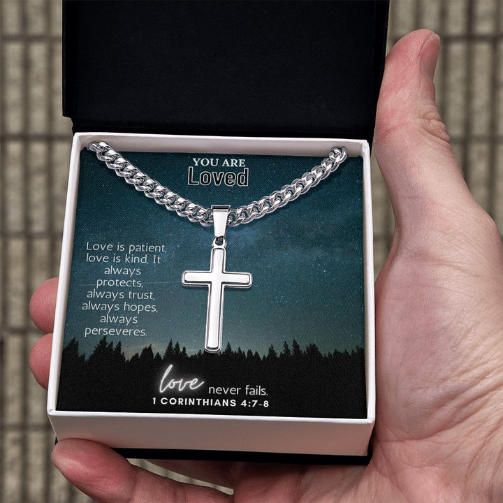 You are Loved | Love is patient, love is kind. It always protects, always trust, always hopes, always perseveres - Cuban Chain with Artisan Cross Necklace