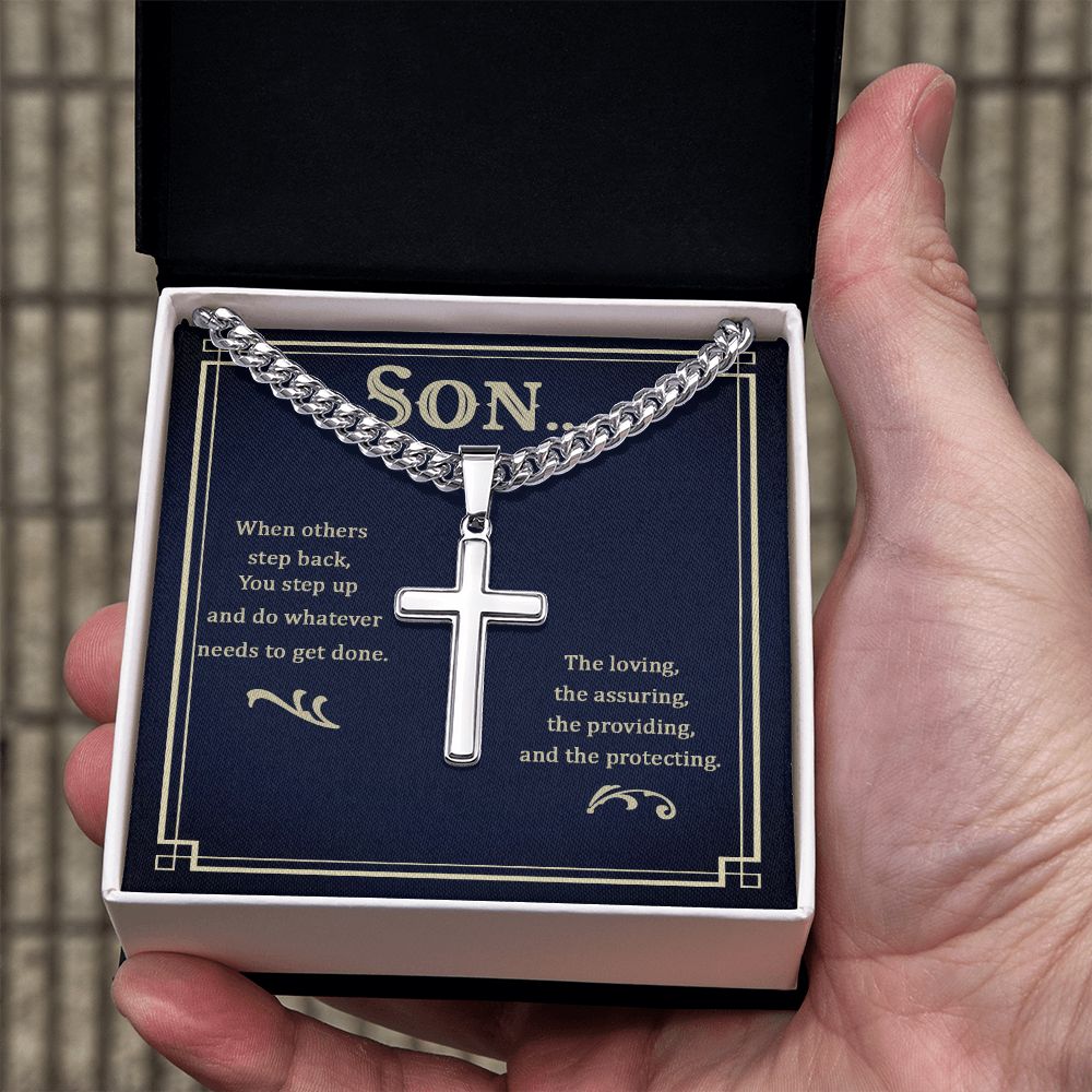 Son | When others step back, You step up and do whatever needs to get done. - Cuban Chain with Artisan Cross Necklace