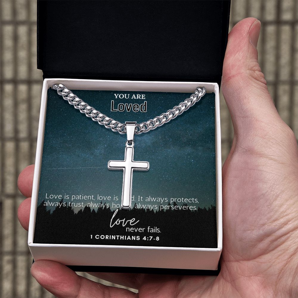 You are Loved | Love is Patient, Love is Kind. 1 Corinthians 4:7-8 - Cuban Chain with Artisan Cross Necklace