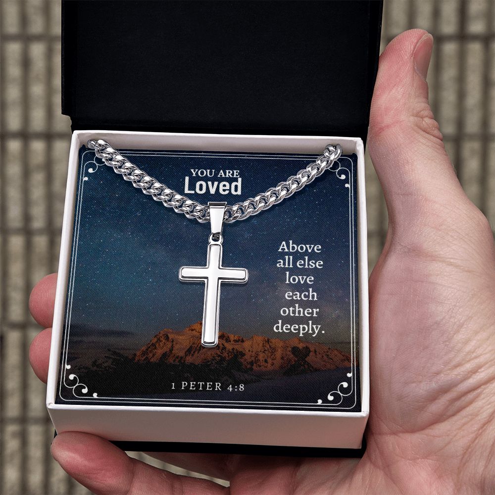 You are Loved | Above all else love each other deeply. 1 Peter 4:8 - Cuban Chain with Artisan Cross Necklace