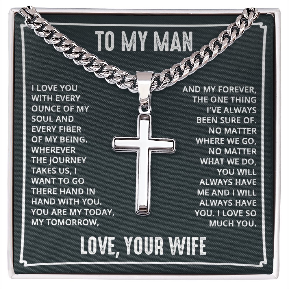 To My Man | I love you every ounce of my soul and every fiber of my being. - Cuban Chain with Artisan Cross Necklace