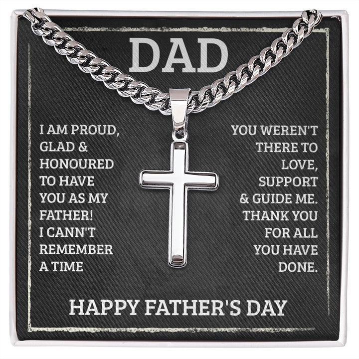 Happy Father's Day | I am proud, Glad and Honoured to have you as my Father! - Cuban Chain with Artisan Cross Necklace