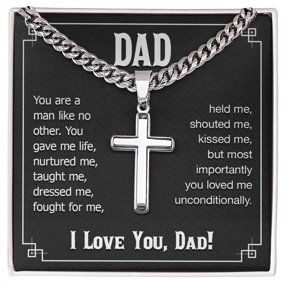 To My Dad | You are a man like no other. I love you, Dad! - Cuban Chain with Artisan Cross Necklace